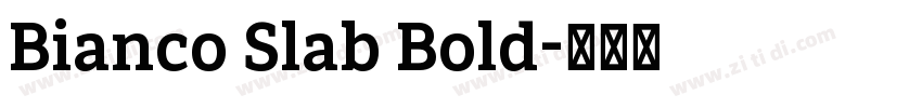 Bianco Slab Bold字体转换